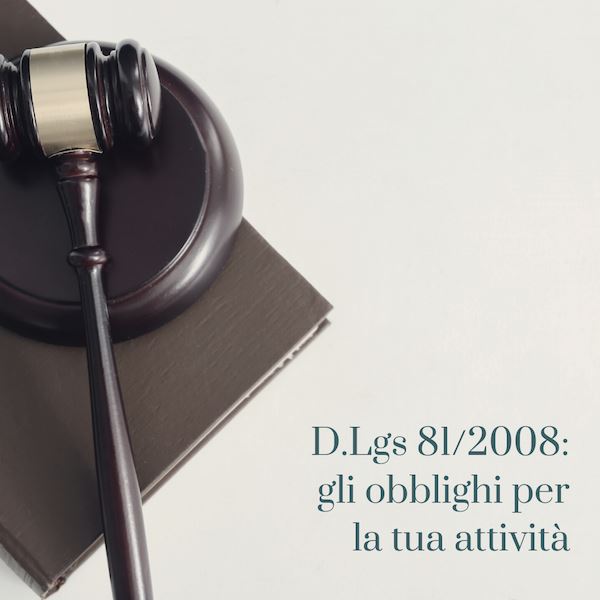 D.Lgs 81/2008: gli obblighi per la tua attività